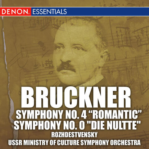 Bruckner: Symphonies No. 4 "Romantic" & No. 0 "Die Nultte"