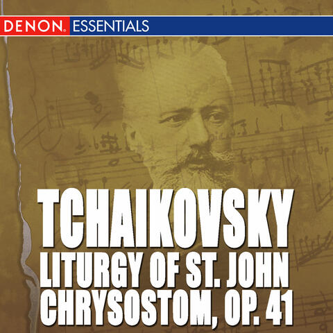 Tchaikovsky: Liturgy of St. John Chrysostom, Op. 41