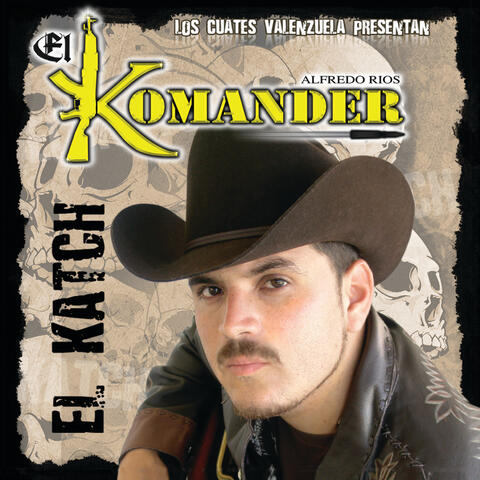 Alfredo Rios "El Komander"