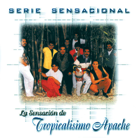 Serie Sensacional:  Tropicalisimo Apache