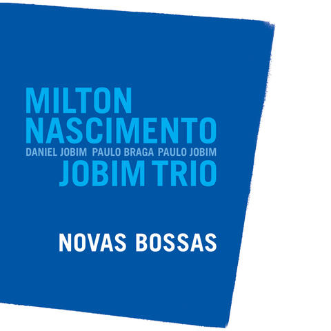 Milton Nascimento/Jobim Trio