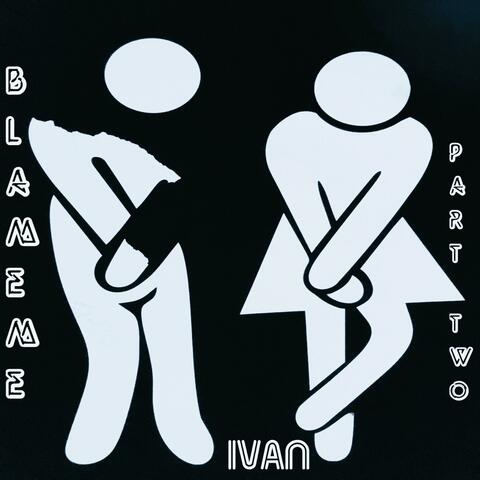 Blame Me Pt. Two