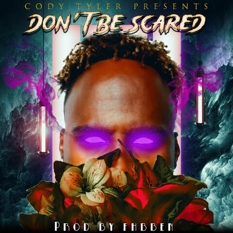 Dont Be Scared