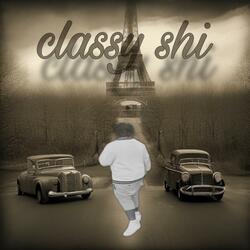 Classy shi