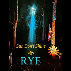 Sun Don't Shine