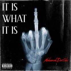 It Is What It Is