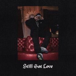 STILL GOT LOVE