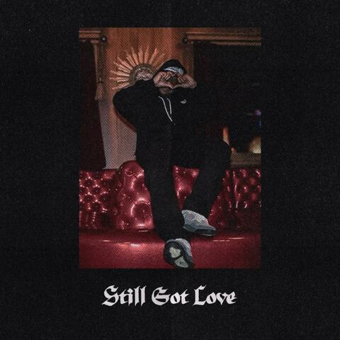 STILL GOT LOVE