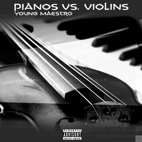 Pianos Vs. Violins