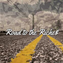 Road To The Riche$