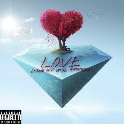L.O.V.E (Living Off Vital Emotions)