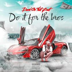 Do It For The Bros