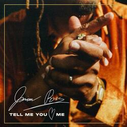 Tell Me You Love Me