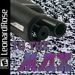TO THE MAX