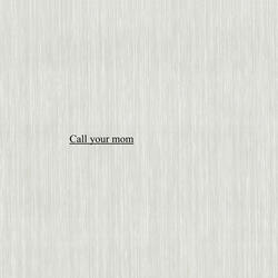 Call your mom