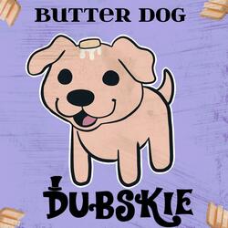 Butter Dog (The Dog With The Butter)
