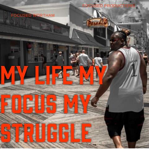 My Life My Focus My Struggle
