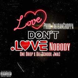 Love Don't Love Nobody