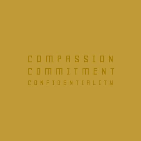 Compassion, Commitment, Confidentality