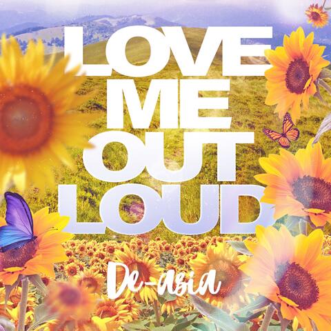 Love Me Out Loud