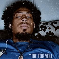 DIE FOR YOU
