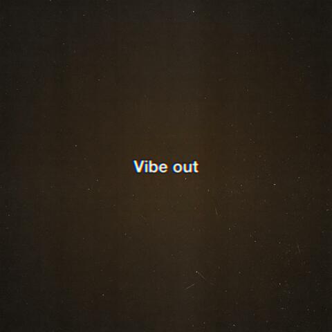 Vibe Out
