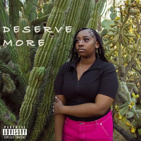 Deserve More