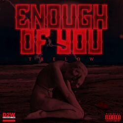 Enough of You