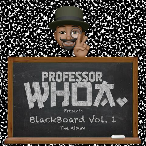 Professor Whoa Presents BlackBoard Vol. 1