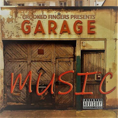 CROOKED FINGERS PRESENTS GARAGE MUSIC