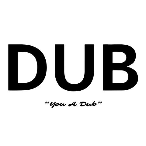 You a Dub