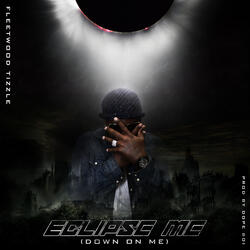 Eclispe Me (Down On Me)