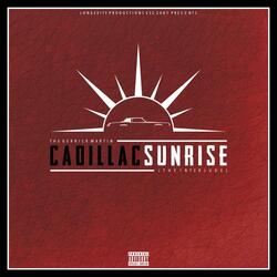 Cadillac Sunrise (The Interlude)