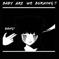 Baby would you die for me