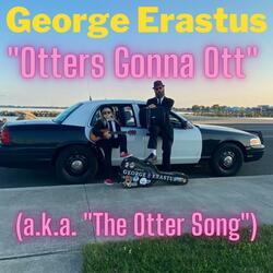 Otters Gonna Ott (a.k.a. The Otter Song)