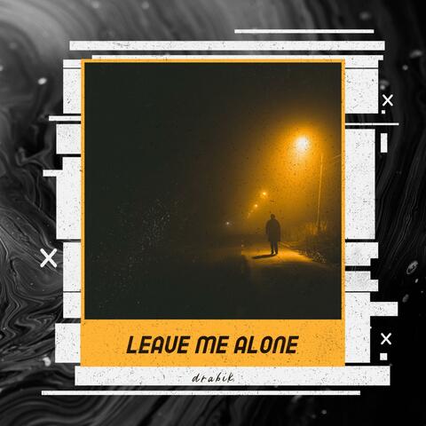 Leave Me Alone