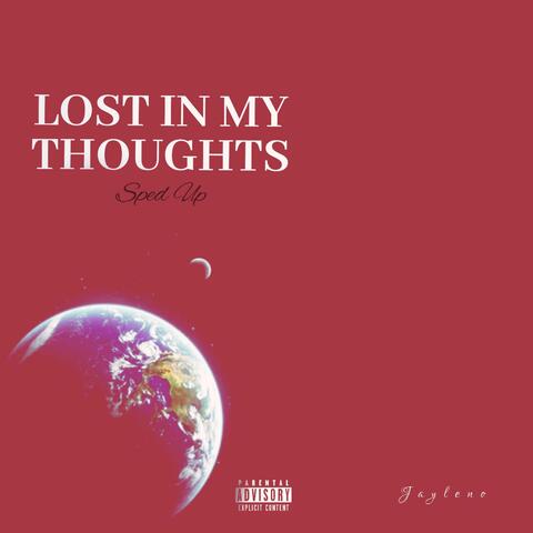 Lost In My Thoughts (Sped Up)