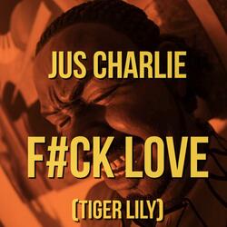 F#ck Love (Tiger Lily)
