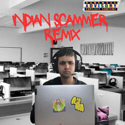 Indian Scammer (Remix)