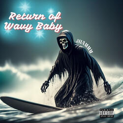 Return Of Wavy Baby