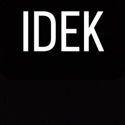 idek