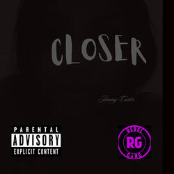 Closer