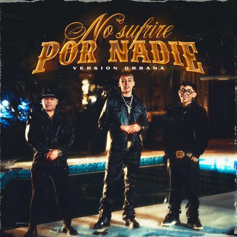 NO SUFRIRE POR NADIE (version urbana)