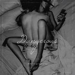 Dangerous