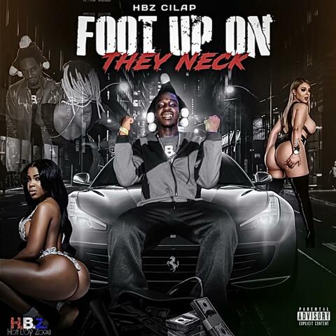 Foot Up On They Neck