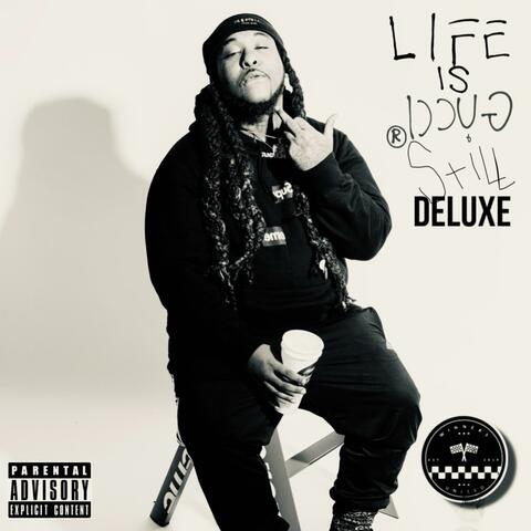 Life Is Gucci Still (Deluxe)