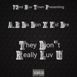 They Dont Really Luv U