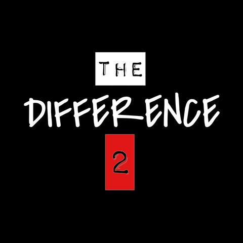 The Difference 2