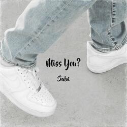 Miss you?