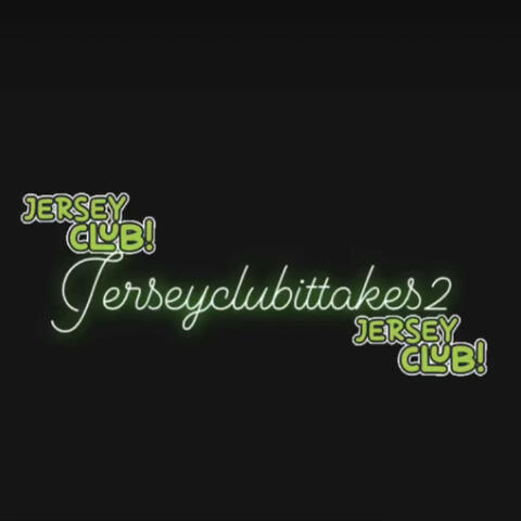 Jerseyclubittakes2